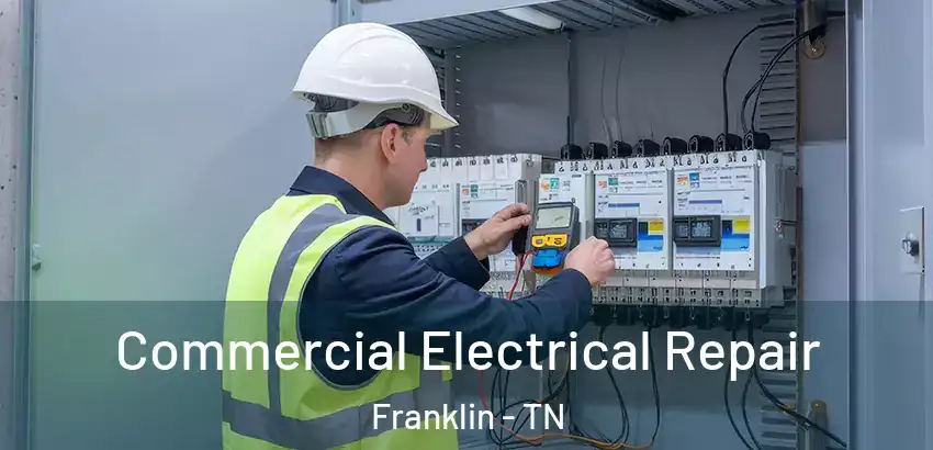  Commercial Electrical Repair Franklin - TN