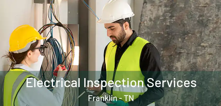 Electrical Inspection Services Franklin - TN