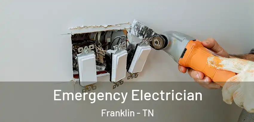  Emergency Electrician Franklin - TN