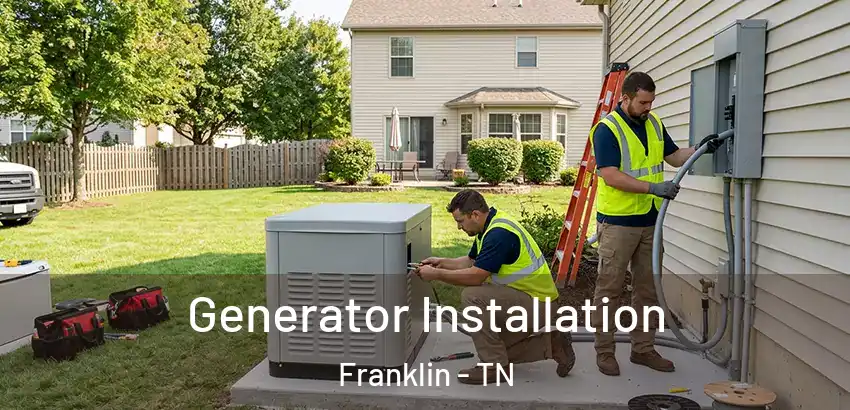 Generator Installation Franklin - TN