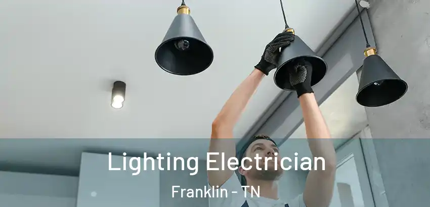  Lighting Electrician Franklin - TN