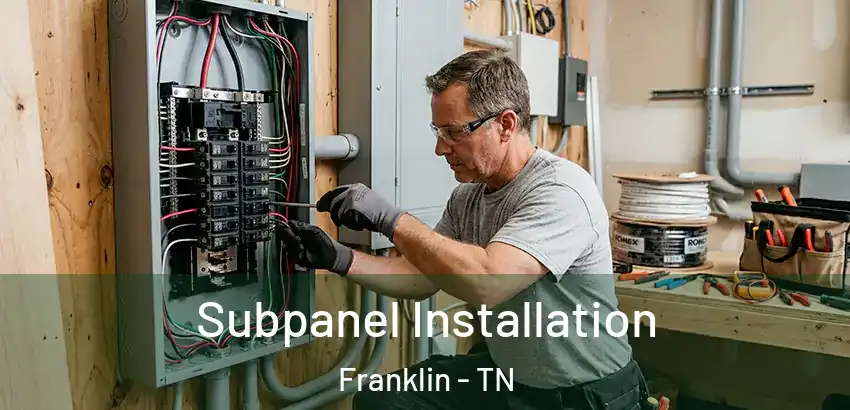 Subpanel Installation Franklin - TN